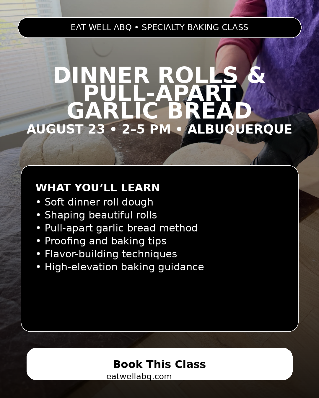 Dinner Rolls & Pull-Apart Garlic Bread Class | August 23, 2 PM | Albuquerque